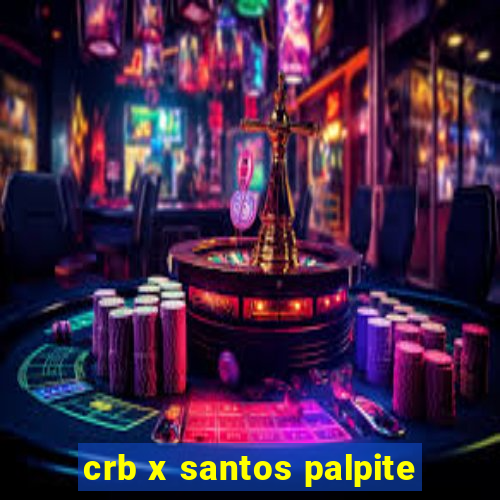 crb x santos palpite